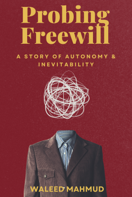 Waleed Mahmud Probing Freewill